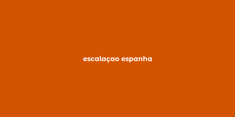 escalaçao espanha