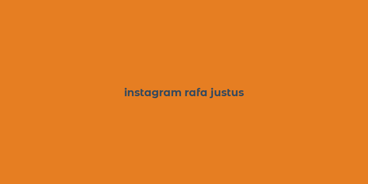 instagram rafa justus