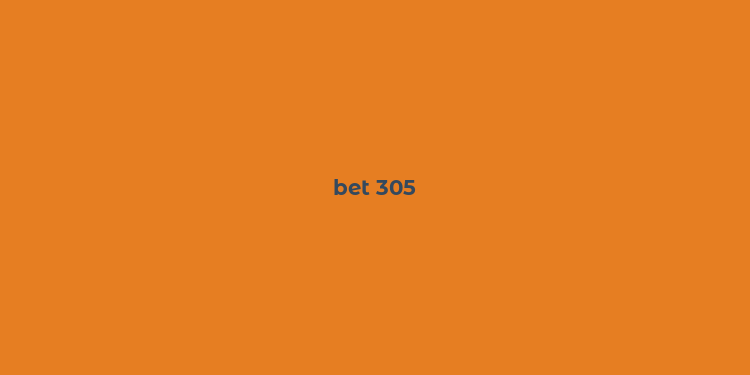 bet 305