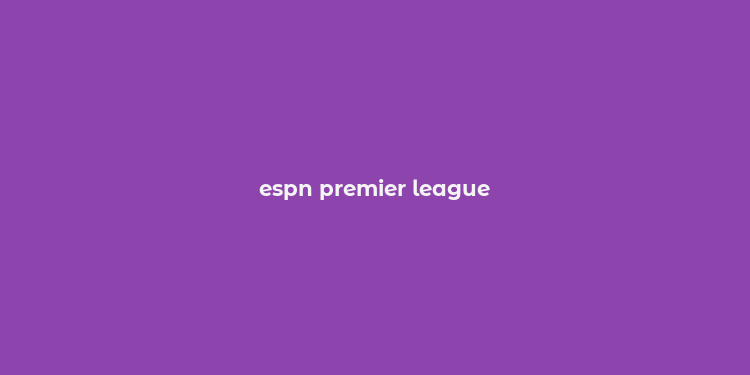 espn premier league