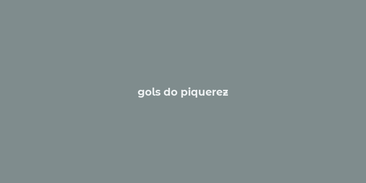 gols do piquerez