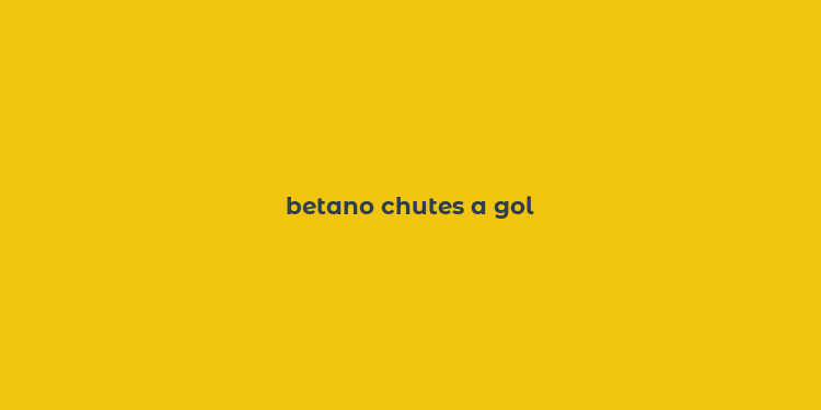 betano chutes a gol