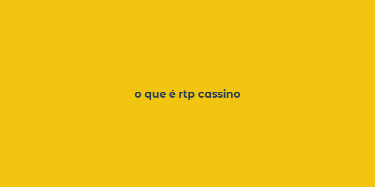 o que é rtp cassino