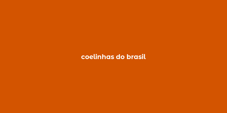 coelinhas do brasil