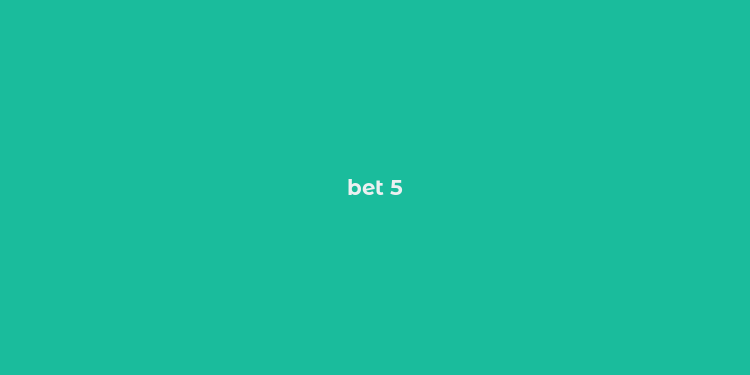 bet 5