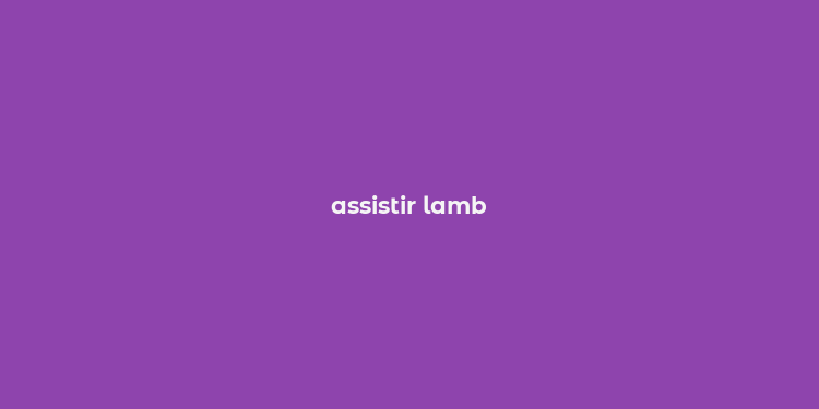 assistir lamb