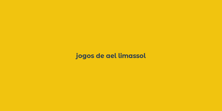 jogos de ael limassol