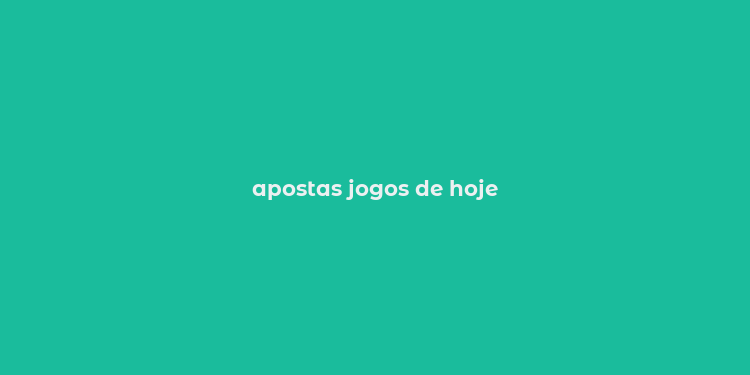 apostas jogos de hoje