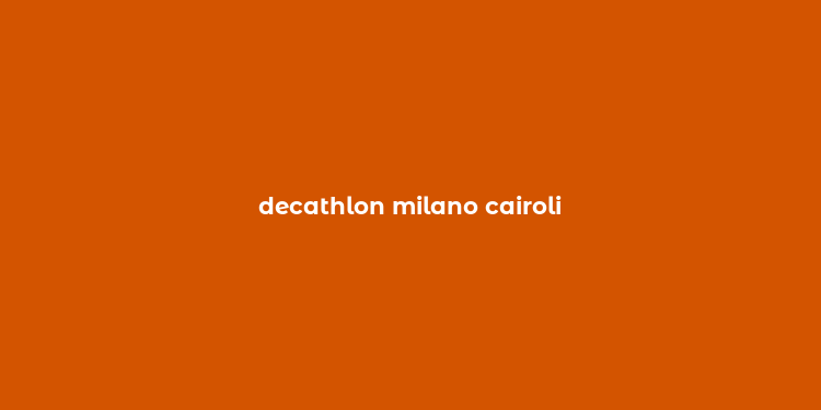 decathlon milano cairoli