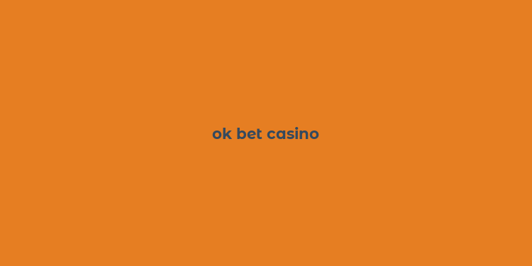 ok bet casino