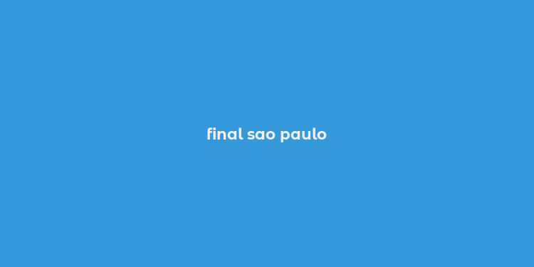 final sao paulo