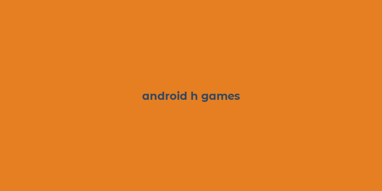 android h games