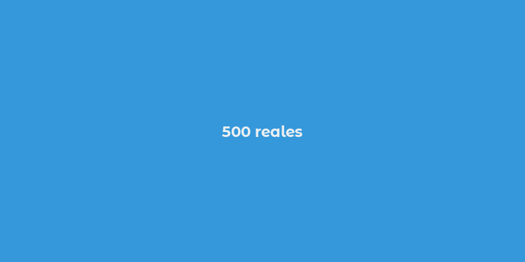 500 reales