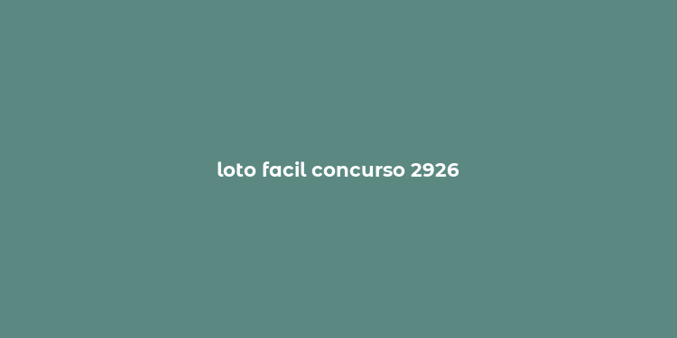 loto facil concurso 2926