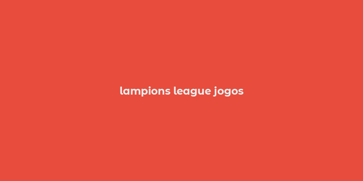 lampions league jogos