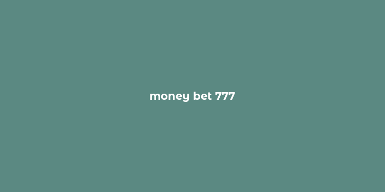 money bet 777