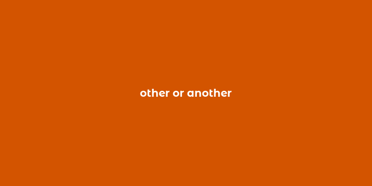 other or another