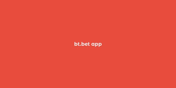 bt.bet app