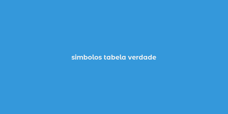 simbolos tabela verdade