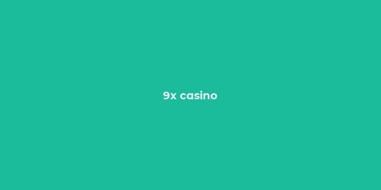 9x casino