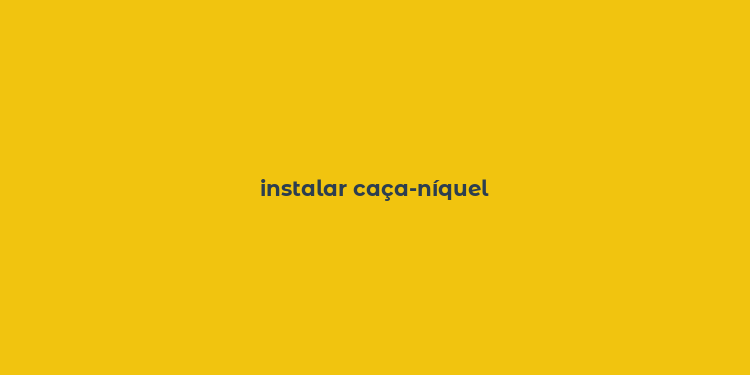 instalar caça-níquel