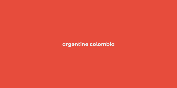 argentine colombia