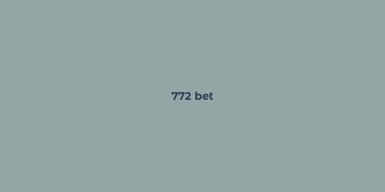 772 bet