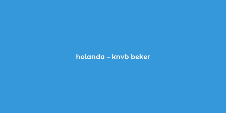 holanda – knvb beker