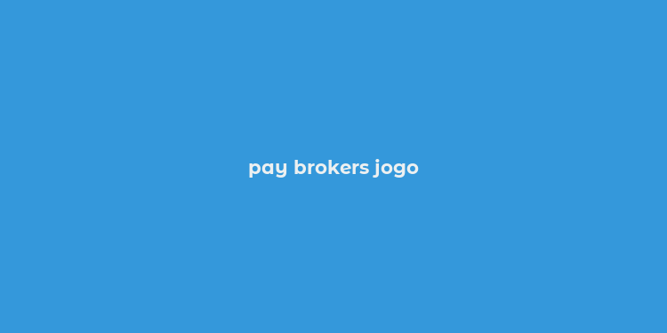 pay brokers jogo