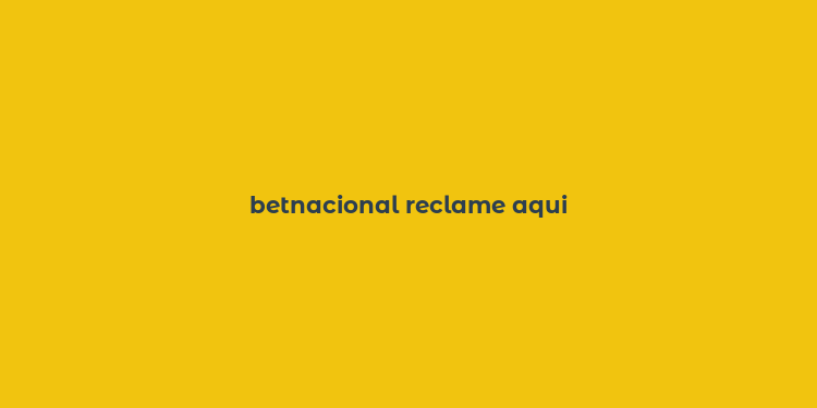 betnacional reclame aqui