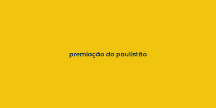 premiação do paulistão